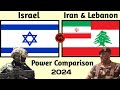 Israel vs Iran and Lebanon military power comparison 2024 | Israel vs Lebanon military power 2024