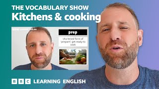 The Vocabulary Show: Kitchens \u0026 cooking - Learn 28 English words and phrases in 11 minutes! 👩‍🍳