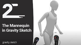 How to use and manipulate the Mannequin in Gravity Sketch - Almost 2 Min Tutorial