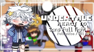 • [Full video] l| Undertale react to sans full fight |l Undertale l| Gacha •