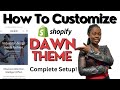 HOW TO CUSTOMIZE DAWN SHOPIFY THEME- Dawn Theme Design Tutorial OS 2.0