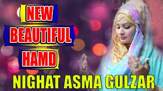 New Hamd 2018 By A Female Naat Khwan-Nighat Asma Gulzar-Ucha tera Naam Maula-In New Different Style