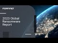 2023 Ransomware Report | Fortinet