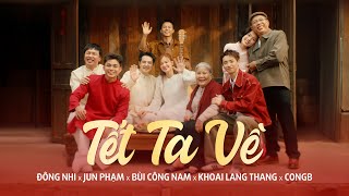 Tết Ta Về - Nhạc Tết 2026 | Đông Nhi, Jun Phạm, Bùi Công Nam, Khoai Lang Thang, CONGB | Official MV