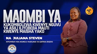 MTUMISHI JULIANA- KUKOMBOLEWA KWENYE ROHO YA ASILI ILIYOBEBA MAUTI KWENYE MAISHA YAKO TAR:17/08/2023