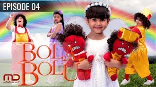 Bola Bolu - Episode 04