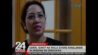 24 Oras: Garin, iginiit na wala siyang kinalaman sa bidding ng Dengvaxia