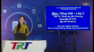 Tiếng Việt lớp 2 (Cánh diều)- Nghe, trao đổi về nội dung bài hát: Bà cháu; Viết về ông bà