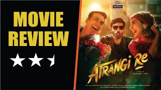 Atrangi Re Movie Review | Atrangi Re Movie Reaction | Sara Ali Khan | Akshay Kumar | Dhanush