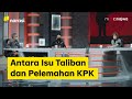 KPK Riwayatmu Kini: Antara Isu Taliban dan Pelemahan KPK (Part 6) | Mata Najwa