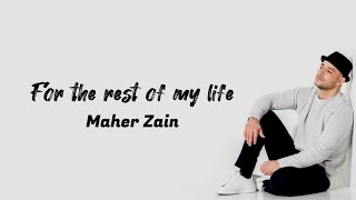 Maher Zain - For the rest of my life (Lyrics)