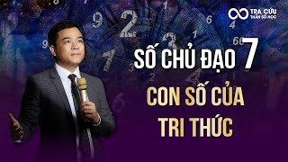 Số Chủ Đạo 7 - Con Số Của Tri Thức | Thầy Louis Nguyễn