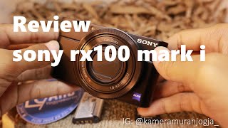 BONGKAR REVIEW DAN TUTORIAL SONY RX100 MARK I