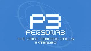 The Voice Someone Calls - Persona 3 OST [Extended]