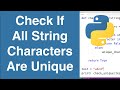 Check If A String Contains All Unique Characters  | Python Example