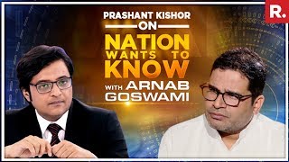 India's Top Election Strategist Prashant Kishor Speaks To Arnab Goswami On Nation Wants To Know