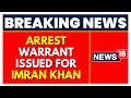 Imran Khan Arrest Warrant | Former Pakistan PM Imran Khan | Pakistan News | English News | News18