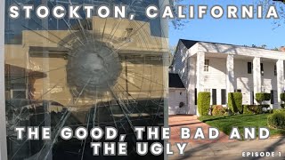 Stockton, California. The Good, The Bad and The Ugly (Episode 1)