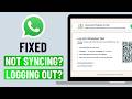 Fix WhatsApp Web Not Syncing or Logging Out (2026)