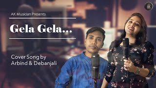 Gela Gela || Cover song || Arbind || ft.Debanjali Dey