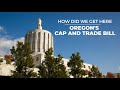 How Did We Get Here: Oregon's cap and trade bill