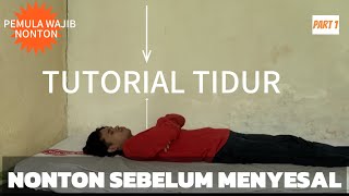 TUTORIAL TIDUR UNTUK PEMULA‼️NONTON SEBELUM ANDA MENYESAL🤣😂🤣