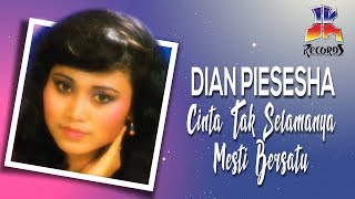 Dian Piesesha - Cinta Tak Selamanya Mesti Bersatu