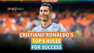 Cristiano Ronaldo's Top 6 Rules For Success | Cristiano Ronaldo Motivation | Simplilearn
