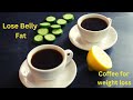 how to lose belly fat in 1 week with coffee and lemon weight loss drink - lose stomach fat fast