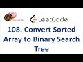 LeetCode Q 108. Convert Sorted Array to Binary Search Tree