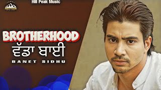 Banet Sidhu: brotherhood ਵੱਡਾ ਬਾਈ (Official Audio) New Punjabi Song 2024