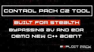 Control Pack C2 tool. Evasion and bypass in userland. Beating AV/EDR + New Agent (C++) Demo