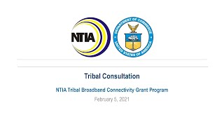 Tribal Consultation: NTIA Tribal Broadband Connectivity Grant Program - February 5, 2021