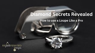 How to use a Jeweler's Loupe like a PRO!