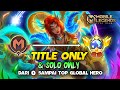 Namatin Mobile Legends Sampai Top Global 1 Hero Hilda Tapi Solo Only