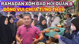 RẦN RẦN XÓM NGƯỜI CHĂM QUẬN 8 RAMADAN 2026 ĐÔNG VUI CHƯA TỪNG CÓ || Nick Nguyen