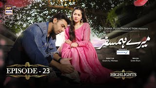 Mere Humsafar Episode 23 | Hania Aamir | Farhan Saeed | Highlights #ARYDigital