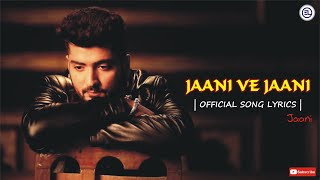 Jaani Ve Jaani Full Song ( Lyrics ) | Jaani ft. Afsaana Khan | B Praak | Sukh E Entertainment Lopez