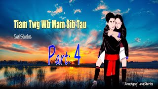 Dab neeg tu siab | Tiam twg wb mam sib tau #Part:4 [ Sad Story เรื่องเศร้า ] 17/7/2021