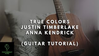 True Colors - Justin Timberlake & Anna Kendrick [Guitar Tutorial for Beginners]