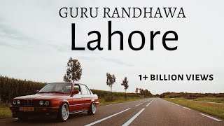 Guru Randhawa Lahore (Lyrical)| Lagdi lahore diya|Lyrics Lahore| Best Punjabi Song