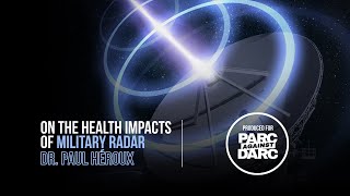 Dr. Paul Héroux on the Health Impacts of Electromagnetic Radiation with Respect to Military Radar