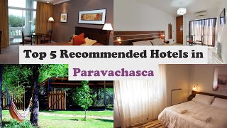 Top 5 Recommended Hotels In Paravachasca | Best Hotels In Paravachasca