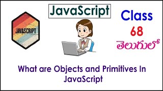 What are Objects and Primitives In JavaScript Tutorial Videos In Telugu 68 Primitvie I Classes