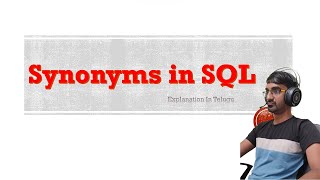 SYNONYMS in Oracle SQL | SQL Tutorial in Telugu