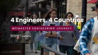 4 Engineers, 4 Countries | McMaster Engineering Journey