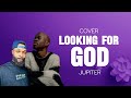 LOOKING FOR GOD - JUPITER (COVER)