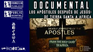 Documental - Los Apóstoles Después de Jesús: Parte 1, De Tierra Santa a África - National Geographic