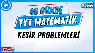 Kesir Problemleri | 49 Günde TYT Matematik Kampı 23.Gün | 2024 | Rehber Matematik