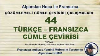 Türkçe Fransızca Çözümlemeli Cümle Çevirisi Çalışmaları - 44.Video